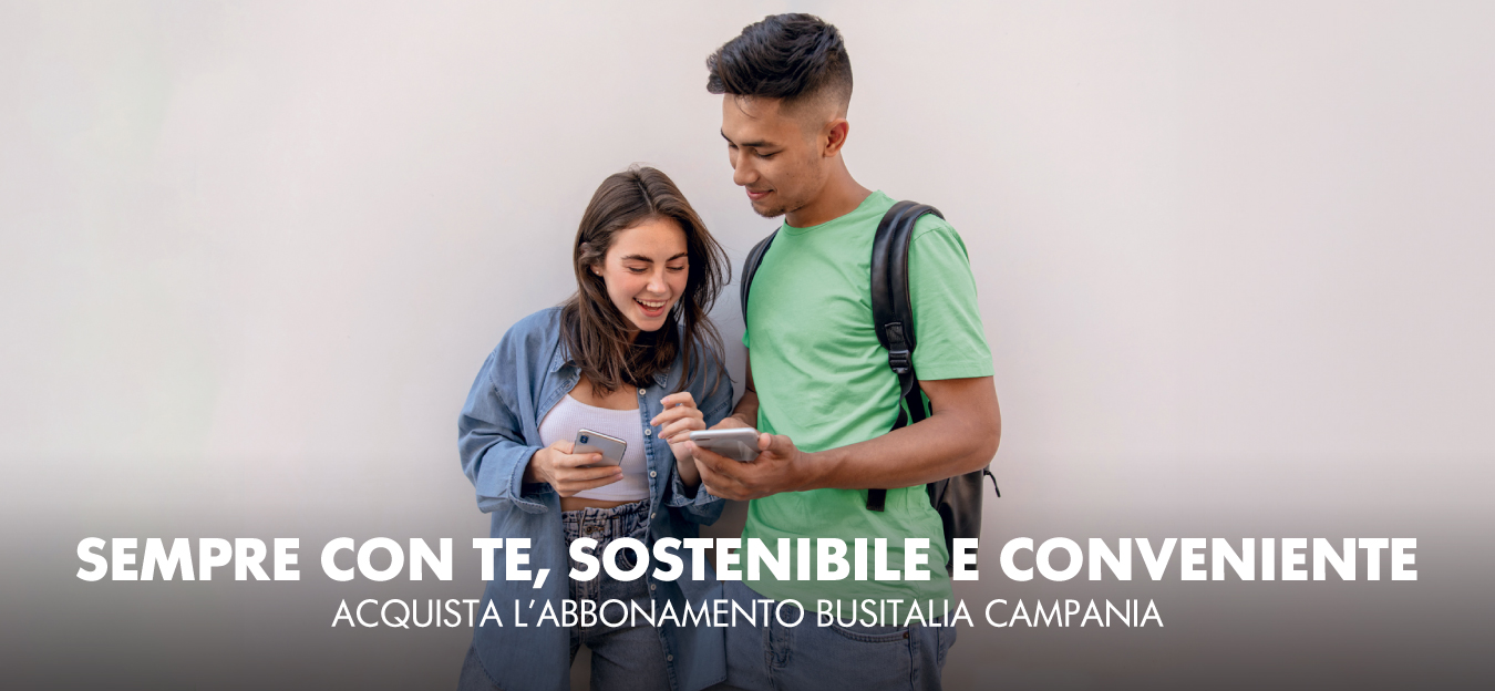 Sempre con te, sostenibile e conveniente | Acquista l'abbonamento Busitalia Campania