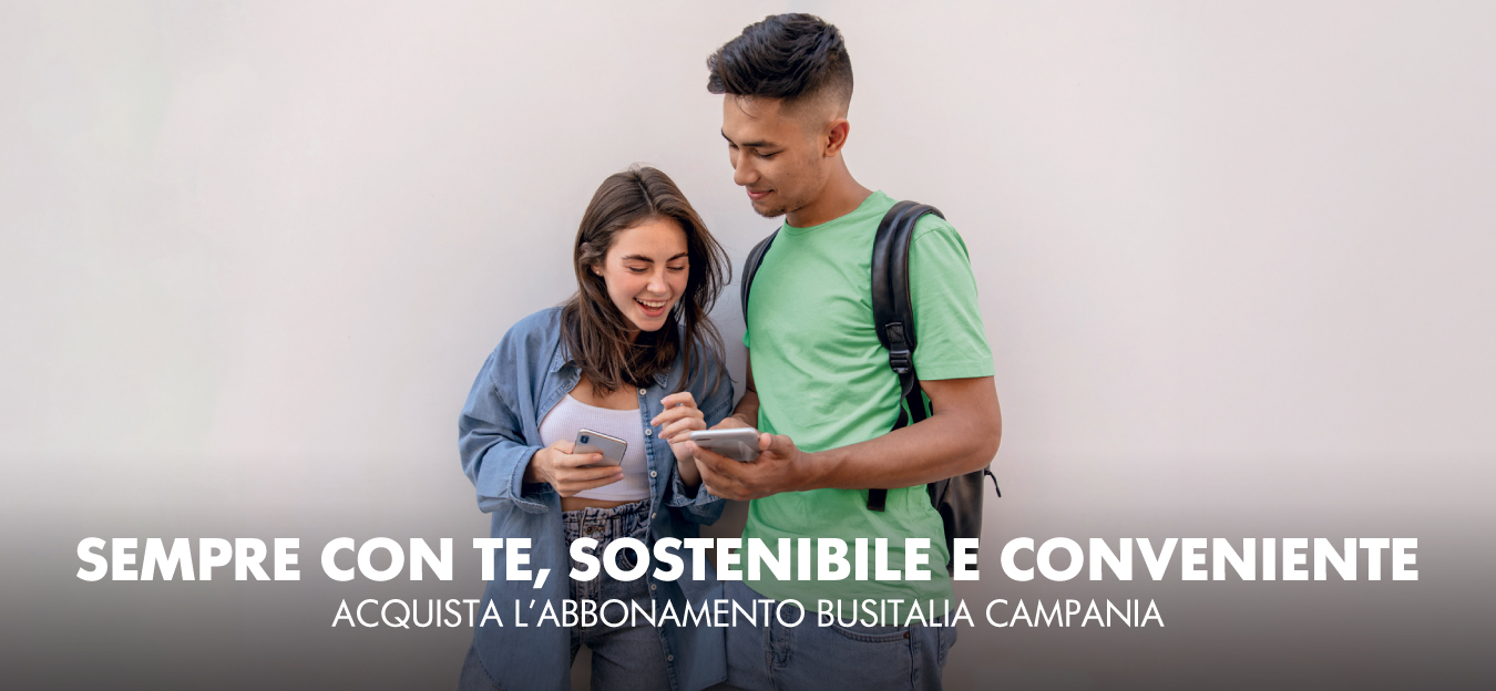 Sempre con te, sostenibile e conveniente | Acquista l'abbonamento Busitalia Campania