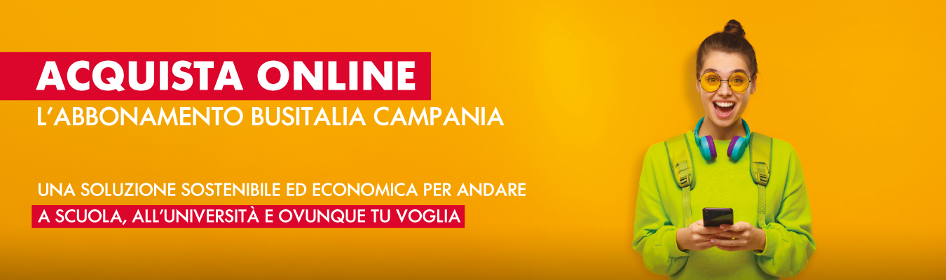 Sempre con te, sostenibile e conveniente | Acquista l'abbonamento Busitalia Campania