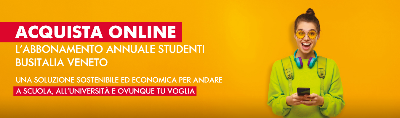 Sempre con te, sostenibile e conveniente | Acquista online l'abbonamento Busitalia Veneto