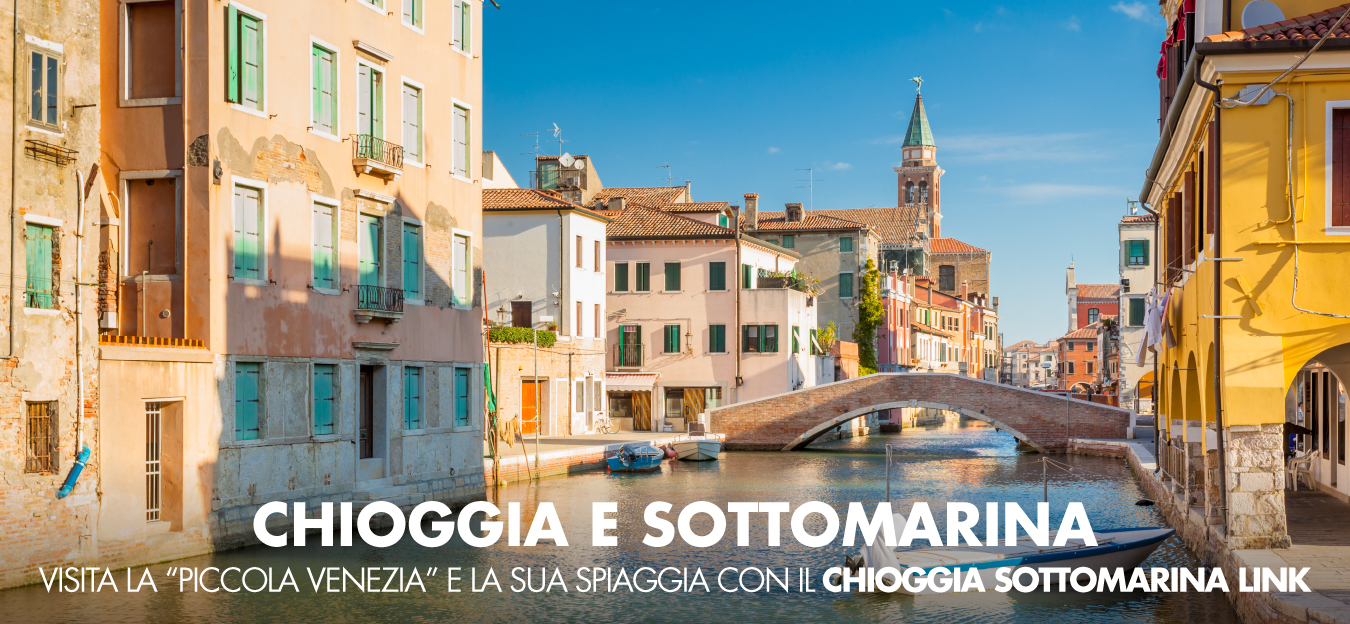 Chioggia e Sottomarina: visita la "Piccola Venezia" e la sua spiaggia con il Chioggia Sottomarina Link