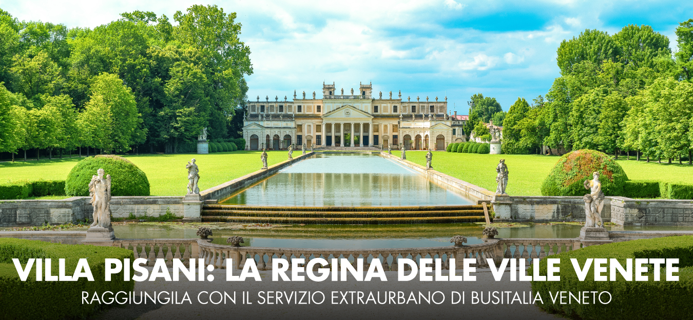 Villa Pisani: la regina delle ville venete. Raggiungila con il servizio extraurbano di Busitalia Veneto.