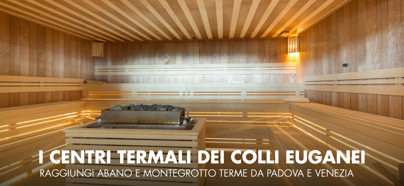 Padova: i centri termali. Raggiungi le zone termali dei Colli Euganei.